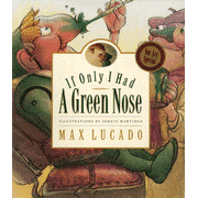 43976: Max Lucado's Wemmicks: If I Only Had a Green Nose, Picture Book